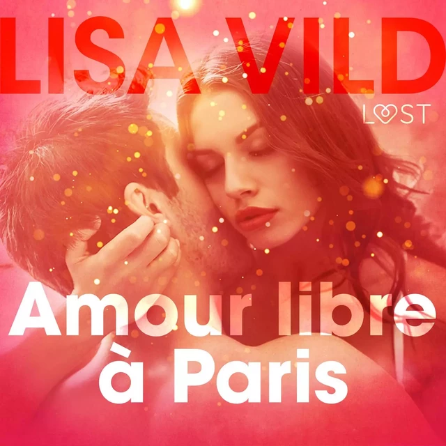 Amour libre à Paris – Une nouvelle érotique - Lisa Vild - Saga Egmont French