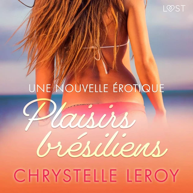 Plaisirs brésiliens – Une nouvelle  érotique - Chrystelle Leroy - Saga Egmont French