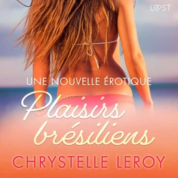 Plaisirs brésiliens – Une nouvelle  érotique