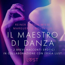 Il maestro di danza - 2 brevi racconti erotici in collaborazione con Erika Lust