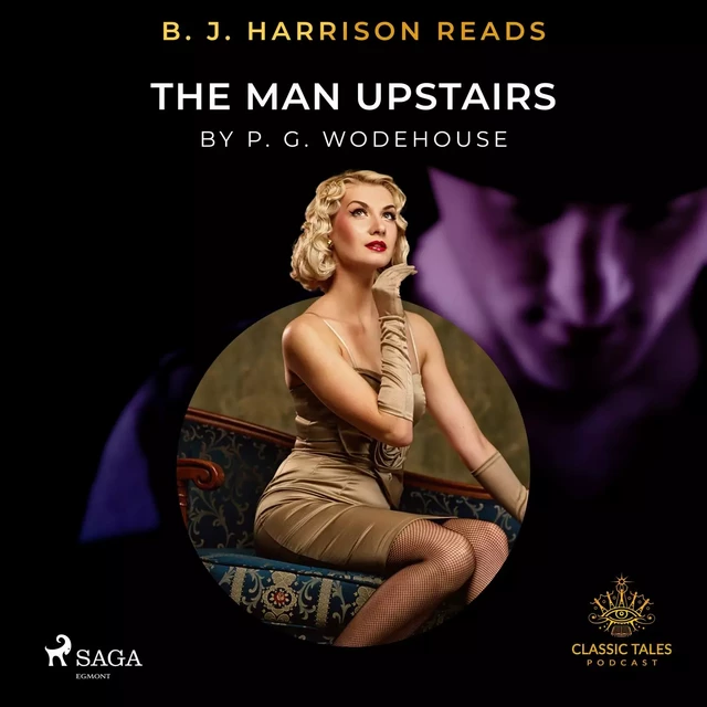 B. J. Harrison Reads The Man Upstairs - P.G. Wodehouse - Saga Egmont International