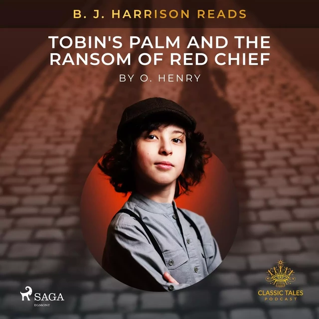 B. J. Harrison Reads Tobin's Palm and The Ransom of Red Chief - O. Henry - Saga Egmont International