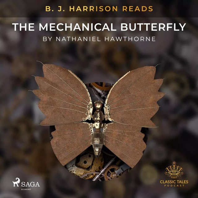 B. J. Harrison Reads The Mechanical Butterfly - Nathaniel Hawthorne - Saga Egmont International