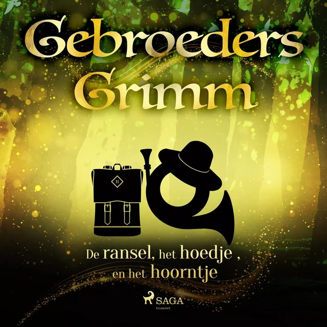 De ransel, het hoedje en het hoorntje - De Gebroeders Grimm - Saga Egmont International