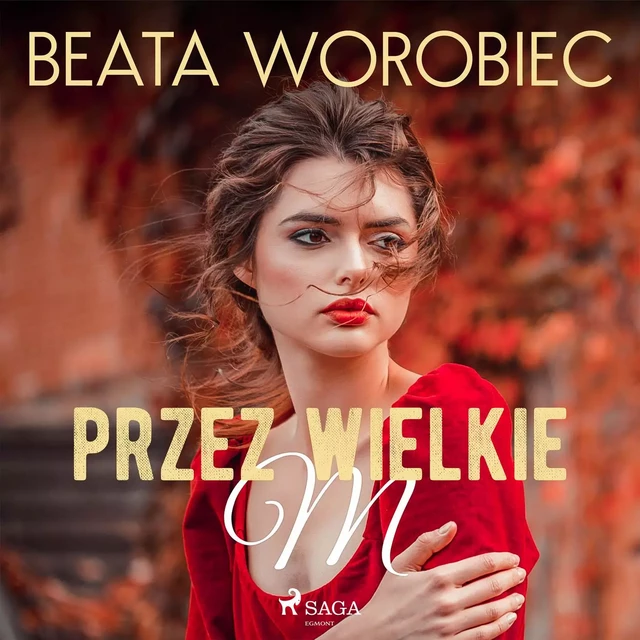 Przez wielkie M - Beata Worobiec - Saga Egmont International