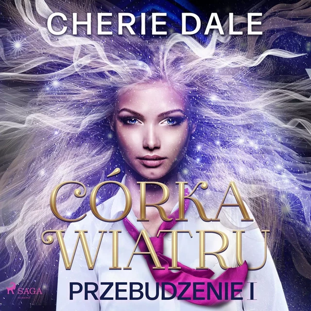 Córka wiatru. Przebudzenie 1 - Cherie Dale - Saga Egmont International