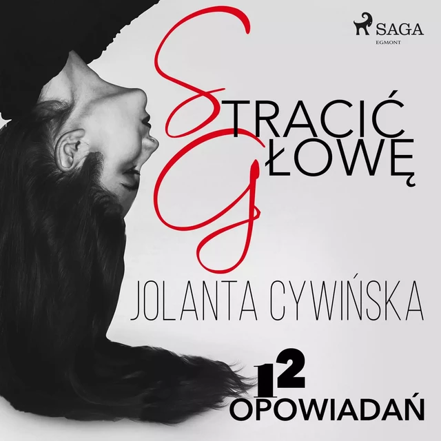 Stracić głowę - 12 opowiadań - Jolanta Cywinska - Saga Egmont International