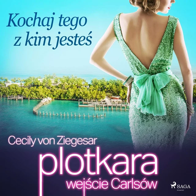 Plotkara: Wejście Carlsów 4: Kochaj tego z kim jesteś - Cecily von Ziegesar - Saga Egmont International