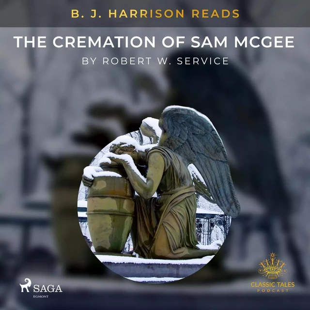 B. J. Harrison Reads The Cremation of Sam McGee - Robert W. Service - Saga Egmont International