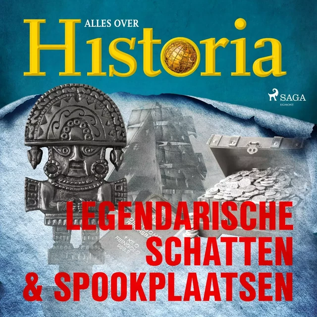 Legendarische schatten & spookplaatsen - Alles Over Historia - Saga Egmont International