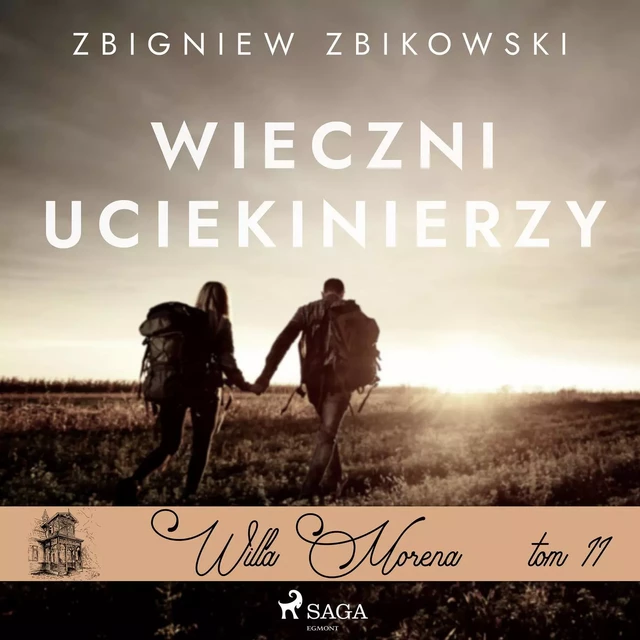 Willa Morena 11: Wieczni uciekinierzy - Zbigniew Zbikowski - Saga Egmont International