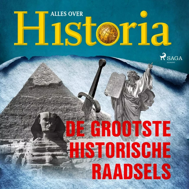 De grootste historische raadsels - Alles Over Historia - Saga Egmont International