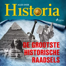 De grootste historische raadsels