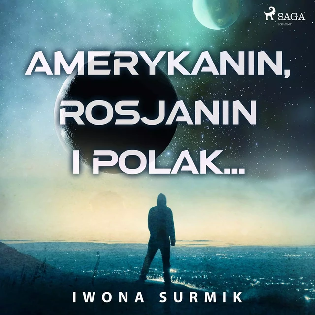 Amerykanin, Rosjanin i Polak... - Iwona Surmik - Saga Egmont International