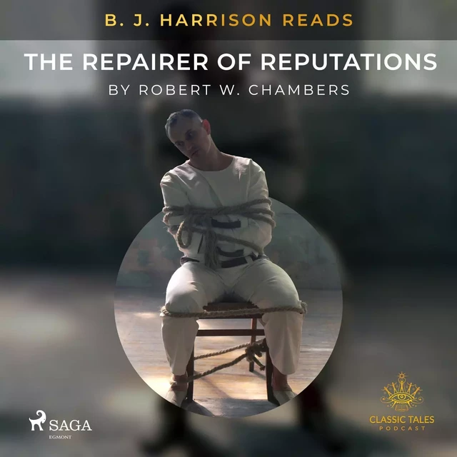 B. J. Harrison Reads The Repairer of Reputations - Robert W. Chambers - Saga Egmont International