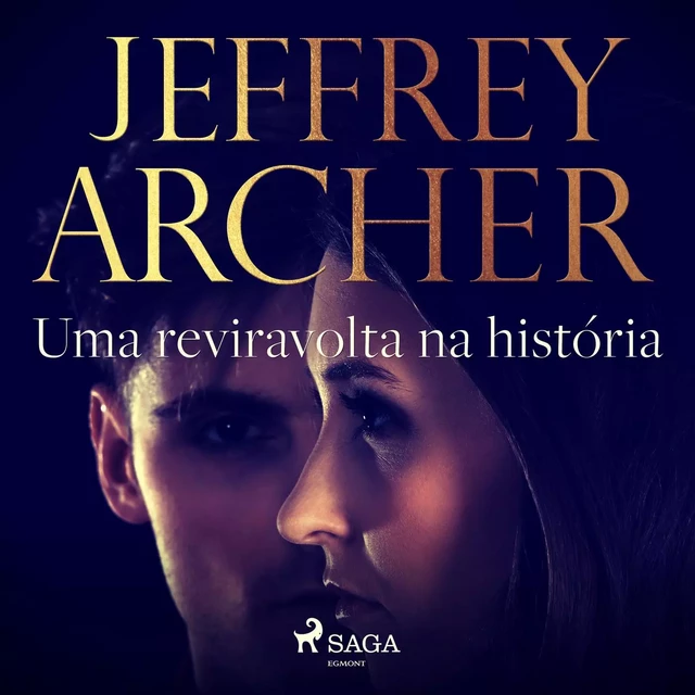 Uma reviravolta na história - Jeffrey Archer - Saga Egmont International