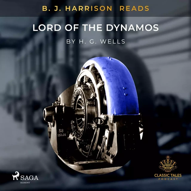 B.J. Harrison Reads Lord of the Dynamos - Herbert George Wells - Saga Egmont International