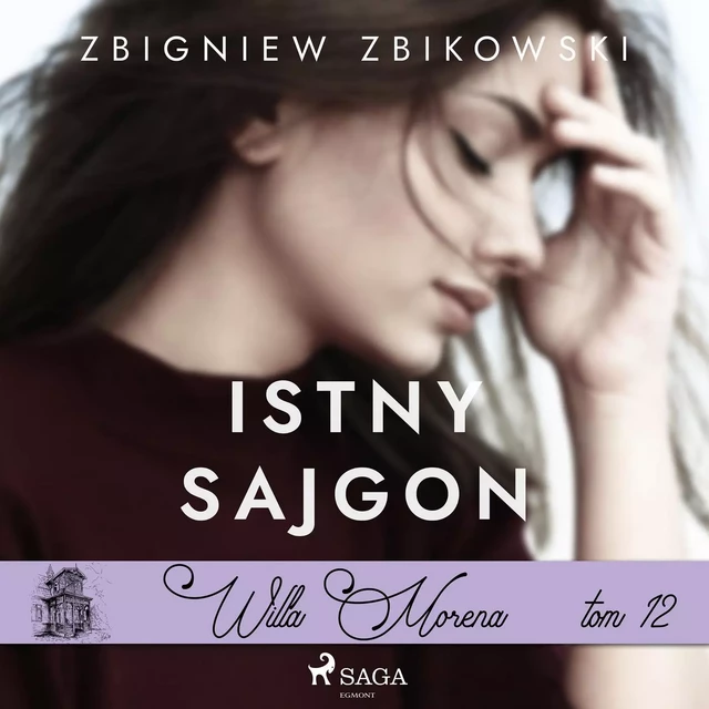 Willa Morena 12: Istny sajgon - Zbigniew Zbikowski - Saga Egmont International