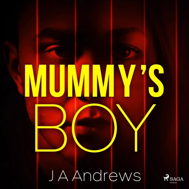 Mummy's Boy - J A Andrews - Saga Egmont International