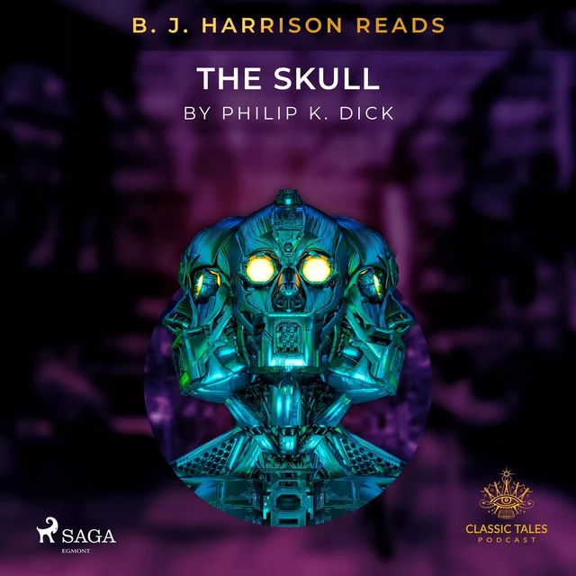 B. J. Harrison Reads The Skull - Philip K. Dick - Saga Egmont International