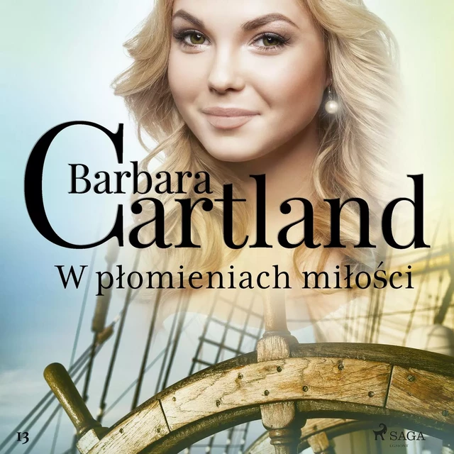 W płomieniach miłości - Ponadczasowe historie miłosne Barbary Cartland - Barbara Cartland - Saga Egmont International