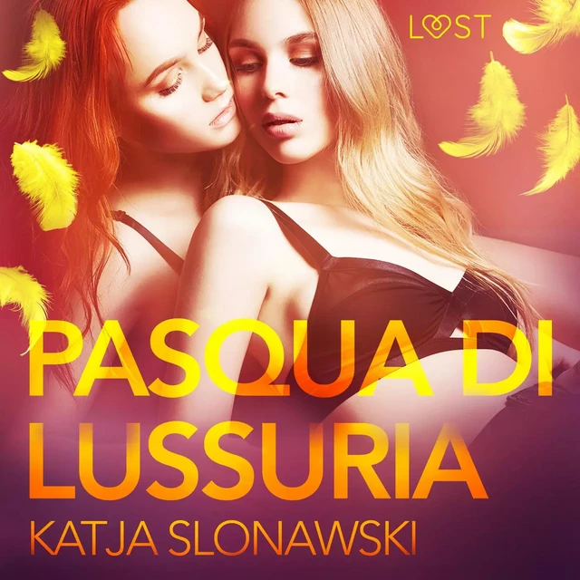 Pasqua di lussuria - Breve racconto erotico - Katja Slonawski - Saga Egmont International