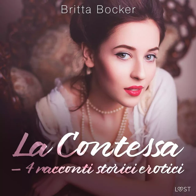 La Contessa – 4 racconti storici erotici - Britta Bocker - Saga Egmont International