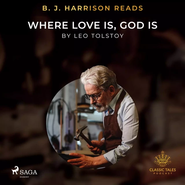 B. J. Harrison Reads Where Love Is, God Is - Leo Tolstoy - Saga Egmont International