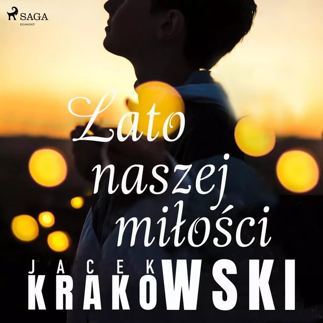 Lato naszej miłości - Jacek Krakowski - Saga Egmont International