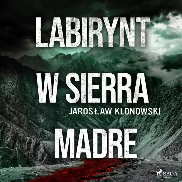 Labirynt w Sierra Madre - Jarosław Klonowski - Saga Egmont International