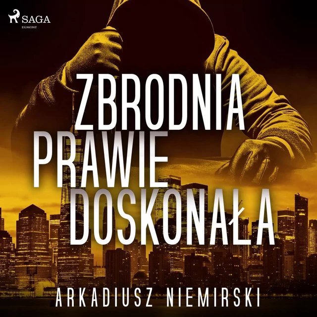 Zbrodnia prawie doskonała - Arkadiusz Niemirski - Saga Egmont International