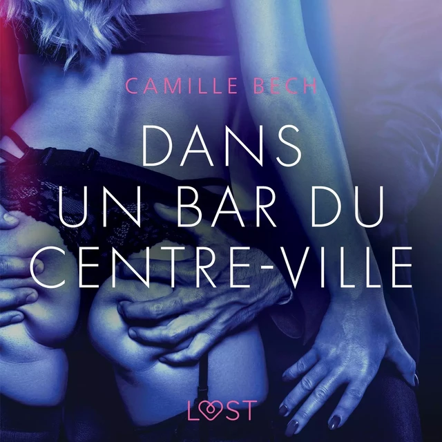 Dans un bar du centre-ville – Une nouvelle érotique - Camille Bech - Saga Egmont French