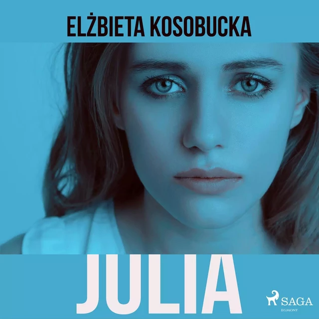 Julia - Elzbieta Kosobucka - Saga Egmont International