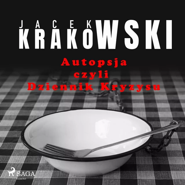 Autopsja czyli Dziennik Kryzysu - Jacek Krakowski - Saga Egmont International