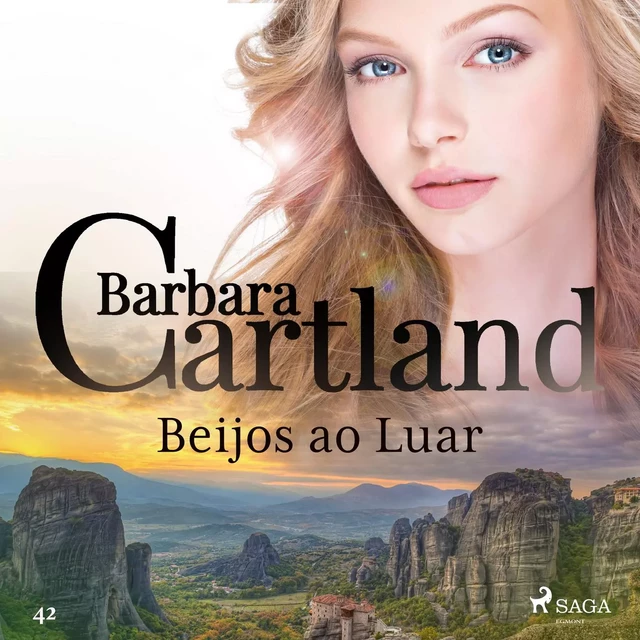 Beijos ao Luar (A Eterna Coleção de Barbara Cartland 42) - Barbara Cartland - Saga Egmont International