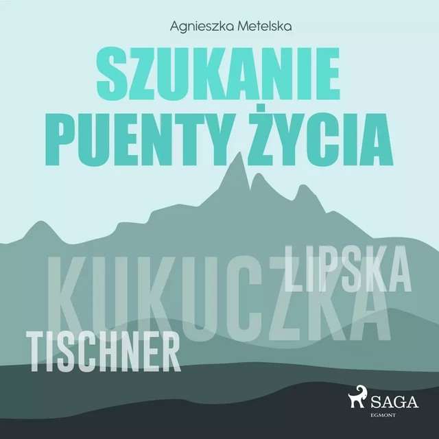 Szukanie puenty życia - Agnieszka Metelska - Saga Egmont International