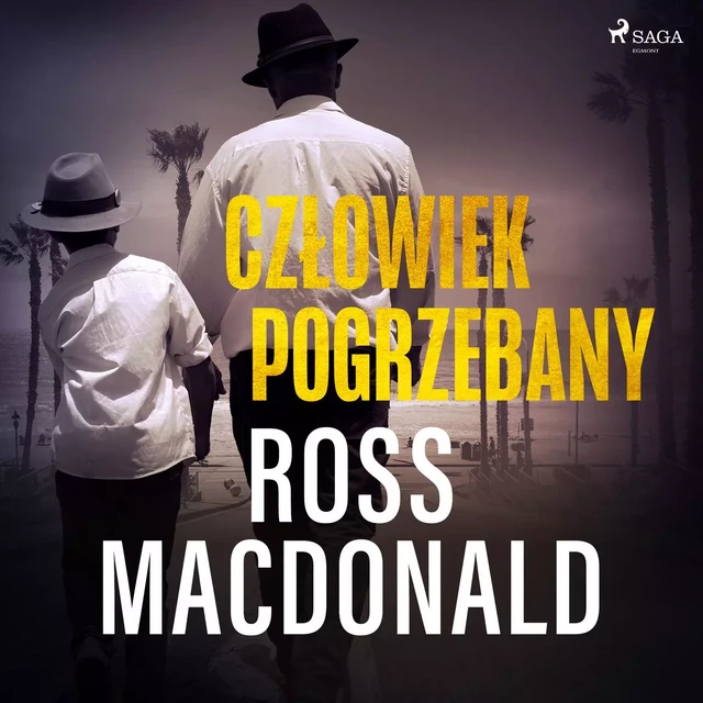 Człowiek pogrzebany - Ross Macdonald - Saga Egmont International