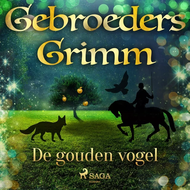 De gouden vogel - De Gebroeders Grimm - Saga Egmont International