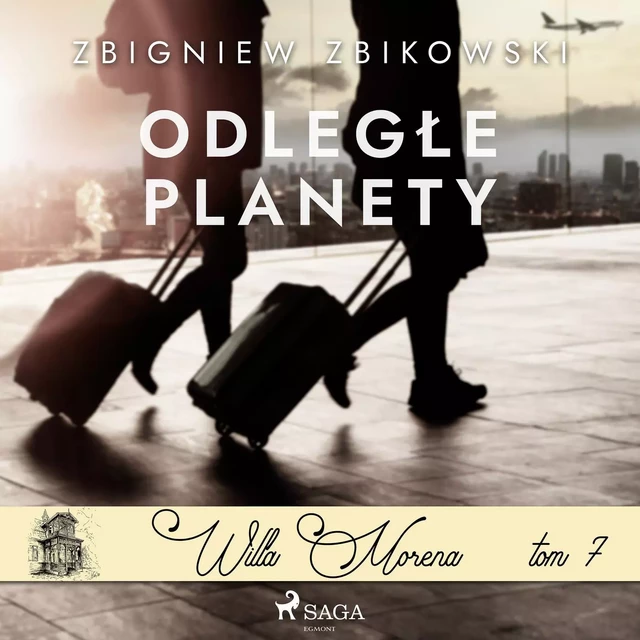 Willa Morena 7: Odległe planety - Zbigniew Zbikowski - Saga Egmont International