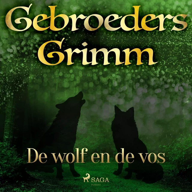 De wolf en de vos - De Gebroeders Grimm - Saga Egmont International