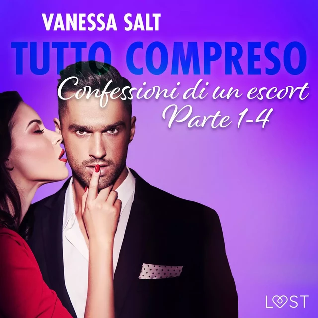 Tutto compreso - Confessioni di un escort Parte 1-4 - Vanessa Salt - Saga Egmont International