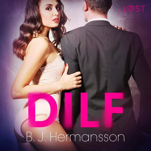 DILF – Une nouvelle érotique - B. J. Hermansson - Saga Egmont French