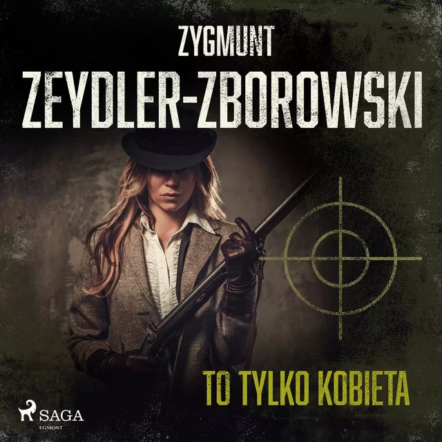 To tylko kobieta - Zygmunt Zeydler-Zborowski - Saga Egmont International