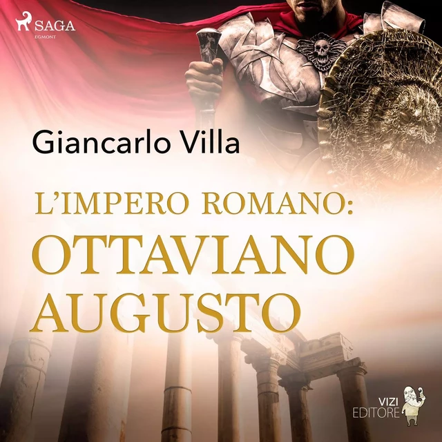 L’impero romano: Ottaviano Augusto - Giancarlo Villa - Saga Egmont International