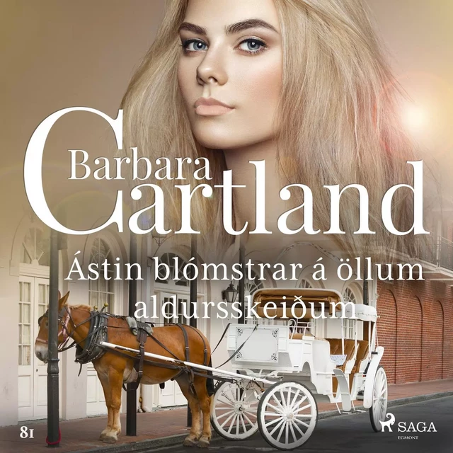 Ástin blómstrar á öllum aldursskeiðum (Hin eilífa sería Barböru Cartland 7) - Barbara Cartland - Saga Egmont International