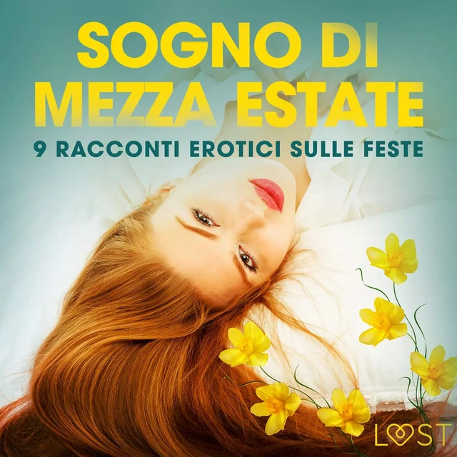 Sogno di Mezza estate - 9 racconti erotici sulle feste - Malin Edholm, Katja Slonawski, B. J. Hermansson - Saga Egmont International