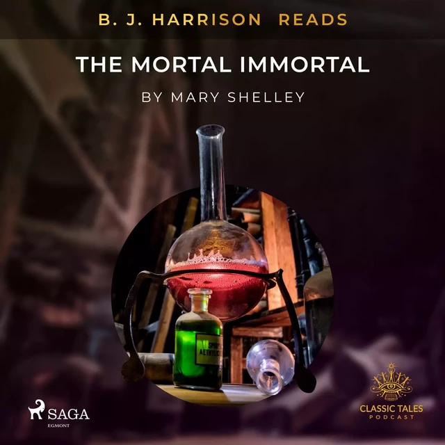 B. J. Harrison Reads The Mortal Immortal - Mary Shelley - Saga Egmont International