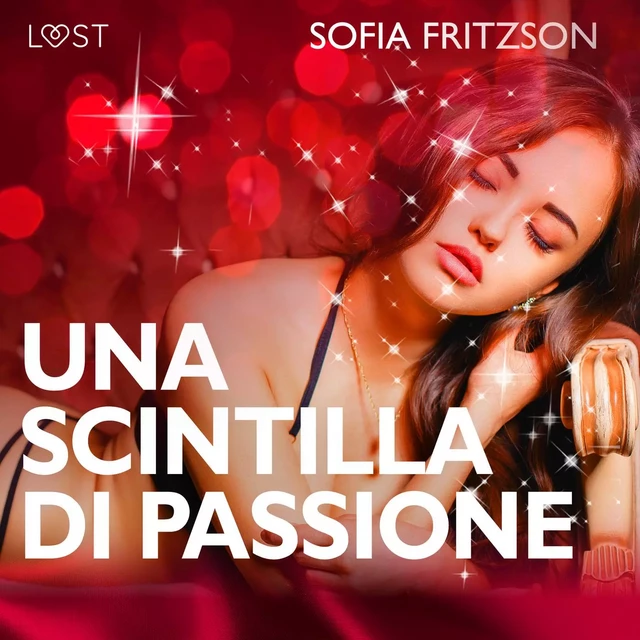 Una scintilla di passione - Racconto erotico - Sofia Fritzson - Saga Egmont International