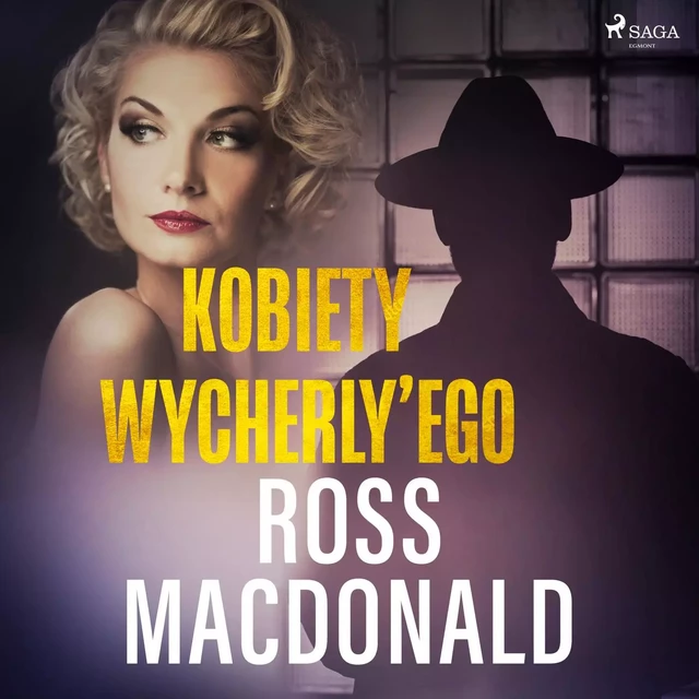 Kobiety Wycherly’ego  - Ross Macdonald - Saga Egmont International