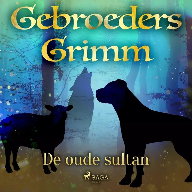 De oude sultan - De Gebroeders Grimm - Saga Egmont International